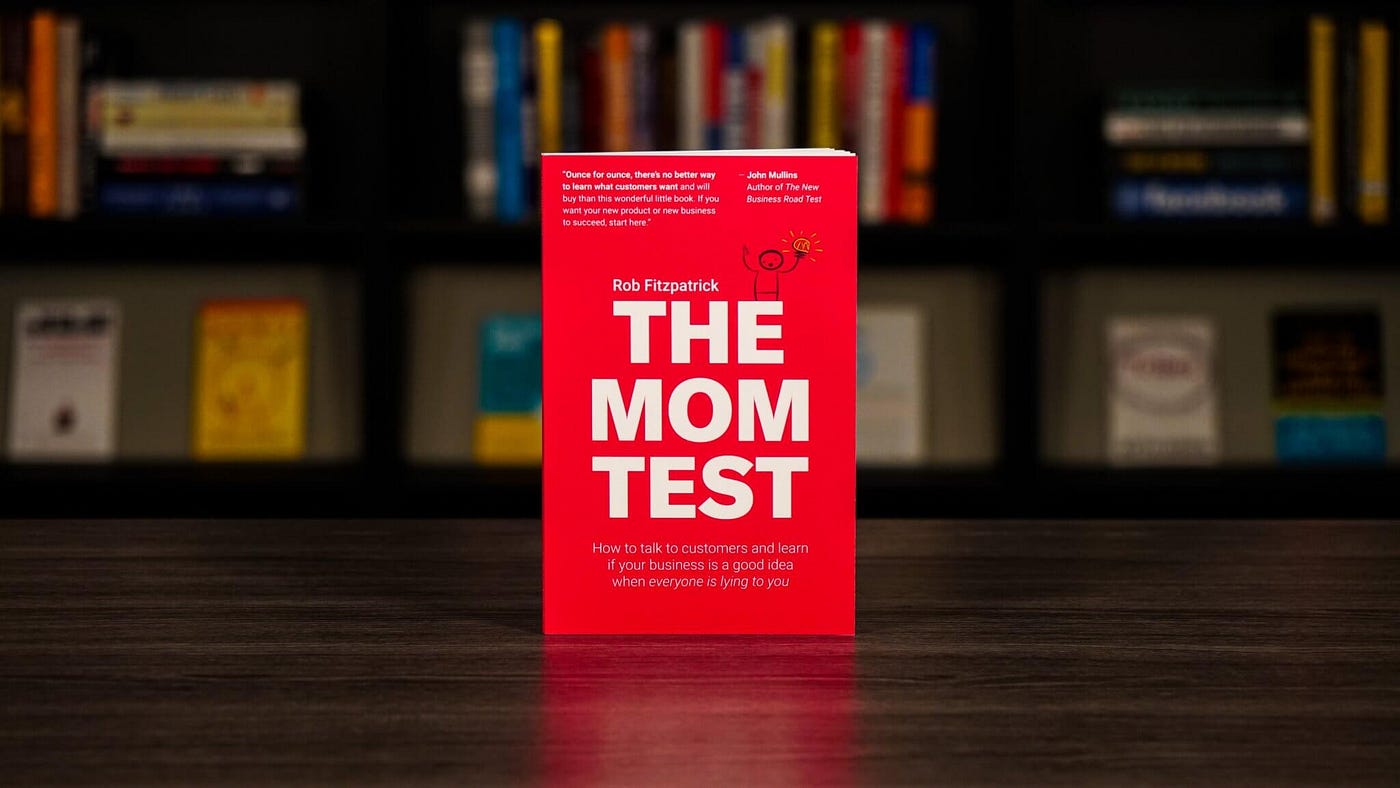 Decoding ‘The Mom Test’: Mastering the Art of Customer Conversations